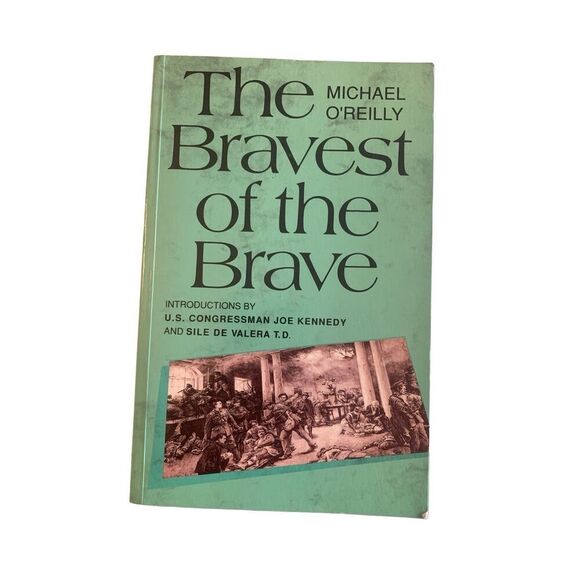 BOOK The Bravest of the Brave Michael O’Reilly Intro by Congressman Joe Kennedy - Picture 1 of 8